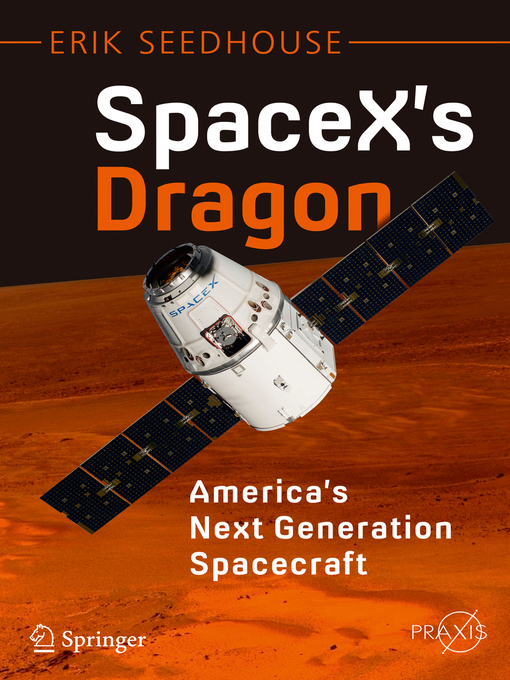 Title details for SpaceX's Dragon by Erik Seedhouse - Available